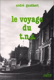 book cover of Le voyage du T.N.S. : (1975-1983) by André Gunthert