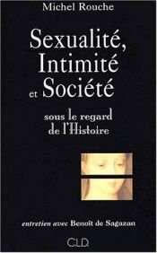 book cover of Sexualité, intimité et société : sous le regard de l'histoire by Michel Rouche