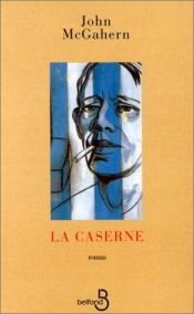 book cover of La caserne by John McGahern