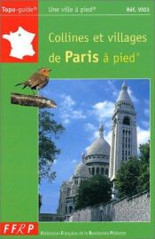 book cover of Collines et villages de Paris à pied by Guide FFRP