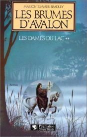 book cover of Les brumes d'Avalon. Les dames du lac, Volume 2 by Marion Zimmer Bradley