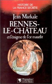 book cover of Rennes-le-Chateau: Et l'enigme de l'or maudit (Histoire de la France secrete) by Jean Markale
