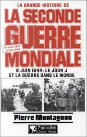 book cover of La grande histoire de la Seconde Guerre mondiale by Pierre Montagnon