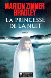 book cover of La princesse de la nuit by Marion Zimmer Bradley
