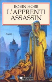 book cover of L'Assassin royal, tome 1 : L'Apprenti assassin by Робин Хоб