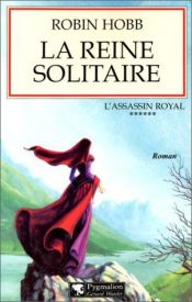 book cover of L'Assassin royal, tome 06 : La Reine solitaire by 羅蘋·荷布