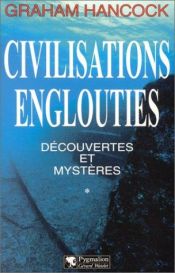 book cover of Civilisations englouties by Graham Hancock