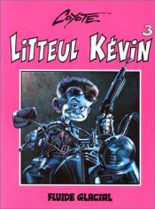 book cover of Litteul Kévin, Tome 3 by Coyote