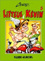 book cover of LITTEUL KEVIN T05 N.E. by Coyote