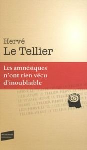 book cover of Les amnésiques n'ont rien vécu d'inoubliable by Hervé Le Tellier