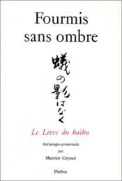 book cover of Fourmis sans ombre. le livre du haïku by Maurice Coyaud