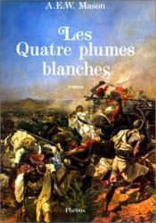 book cover of Les Quatre Plumes blanches by A.E.W. Mason