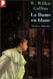 book cover of La Femme en blanc by Wilkie Collins