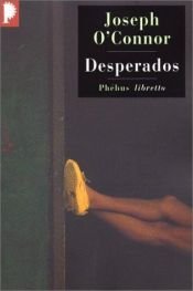 book cover of Desperados by Joseph O'Connor