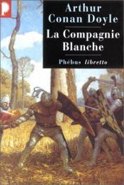 book cover of La compagnie blanche by Arthur Conan Doyle