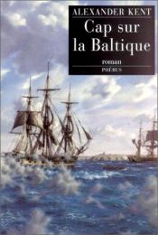 book cover of Cap sur la Baltique by Douglas Reeman