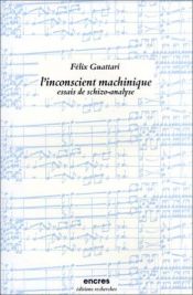 book cover of The machinic unconscious : essays in schizoanalysis by Félix Guattari