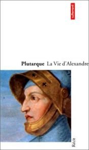 book cover of La Vie d'Alexandre by Plutarque