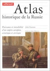 book cover of Atlas historique de la russie by Channon