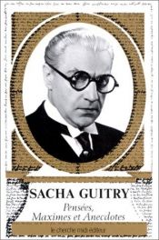 book cover of Pensées, maximes et anecdotes by Sacha Guitry