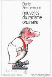 book cover of Nouvelles du racisme ordinaire by Daniel Zimmermann