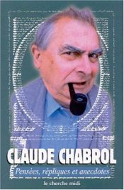 book cover of Pensées, répliques et anecdotes by Claude Chabrol