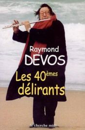 book cover of Les 40èmes délirants by Raymond Devos