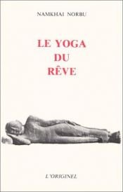 book cover of Le Yoga du rêve by Namkhai Norbu Rinpoché