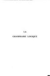 book cover of La grammaire logique by Jean-Pierre Brisset