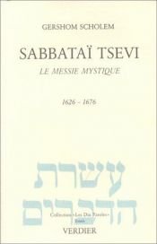 book cover of Sabbataï Tsevi : Le messie mystique 1626-1676 by Gershom Scholem