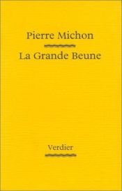 book cover of La Grande Beune by Pierre Michon