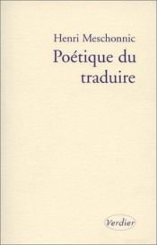 book cover of Poetique du traduire by Henri Meschonnic