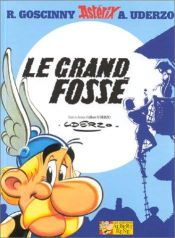 book cover of Le Grand Fossé (une aventure d'Astérix) by Albert Uderzo