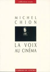 book cover of La voix au cinéma (Cahiers du cinéma) by Michel Chion