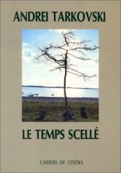 book cover of Le Temps scellé by Andreï Tarkovski