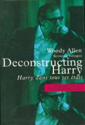 book cover of Deconstructing harry (scenario bilingue) by Woody Allen