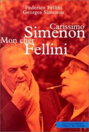 book cover of Carissimo Simenon : Mon cher Fellini by Federico Fellini