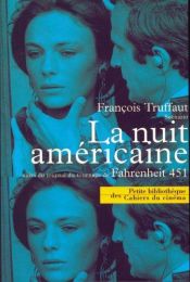 book cover of La Nuit américaine, suivi du journal du tournage de Fahrenheit 451 by Francois Truffaut [director]