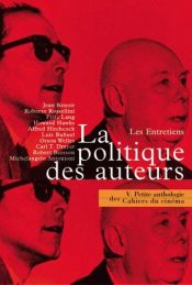 book cover of La politique des auteurs : Les entretiens by Collectif