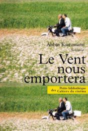 book cover of Le vent nous emportera by Abbas Kiarostami