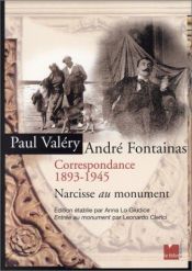 book cover of Paul Valéry - André Fontainas : Correspondance 1893-1945 : Narcisse au Monument by Пол Валери