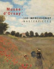 book cover of Musee D'Orsay : 100 Impressionist Masterpieces by Laurence Madeline