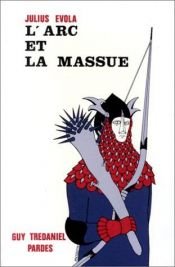 book cover of L'Arc et la Massue by Julius Evola