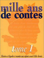 book cover of Mille ans de contes, tome 1 by Collectif