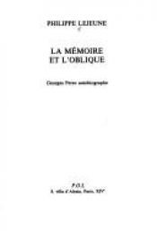 book cover of La mémoire et l'oblique: Georges Perec autobiographe by Philippe Lejeune