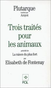 book cover of Trois traités pour les animaux by Плутарх