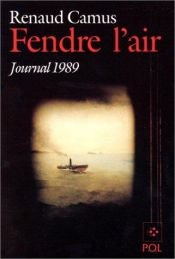 book cover of Fendre l'air : journal 1989 by Renaud Camus