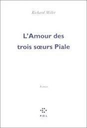 book cover of L Amour DES Trois Soeurs Piale by Richard Millet