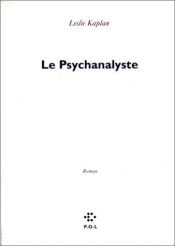 book cover of Le Psychanalyste by Leslie Kaplan
