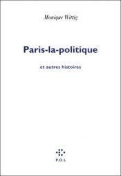 book cover of Paris-la-politique et autres contes by Monique Wittig
